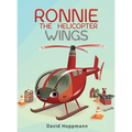 Ronnie the Helicopter: Wings - Hardcover