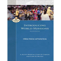 Introducing World Missions: A Biblical, Historical, and Practical Survey - Paperback