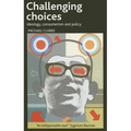 Challenging Choices: Ideology, Consumerism and Policy - Paperback