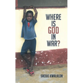 Where is God in War? - Paperback