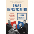 Grand Improvisation: America Confronts the British Superpower, 1945-1957
