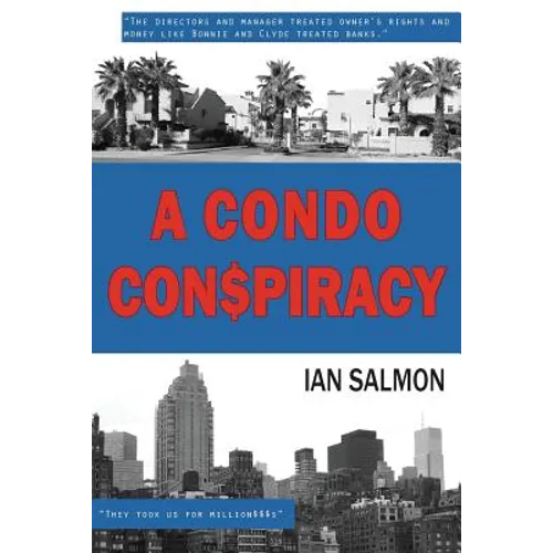 A Condo Conspiracy: : Management plundered owners' rights and money like Bonnie and Clyde treated banks