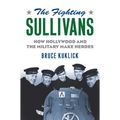 The Fighting Sullivans: How Hollywood and the Military Make Heroes - Hardcover
