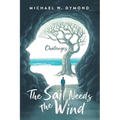 The Sail Needs the Wind: Challenges - Paperback
