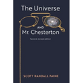 The Universe and Mr. Chesterton (Second, revised edition) - Hardcover