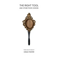 The Right Tool: and Other Poor Choices - Paperback