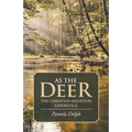 As the Deer: The Christian Salvation Experience - Paperback