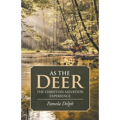 As the Deer: The Christian Salvation Experience - Paperback