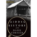 Hidden History of the Dark Corner - Paperback