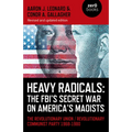 Heavy Radicals: The FBI's Secret War on America's Maoists