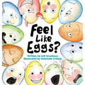 Feel Like Eggs?: Introducing Children to a Dozen Emotions - Hardcover