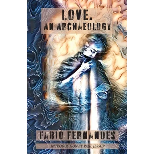 Love. An Archaeology - Paperback