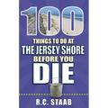 100 Things to Do at the Jersey Shore Before You Die - Paperback