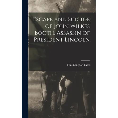 Escape and Suicide of John Wilkes Booth, Assassin of President Lincoln