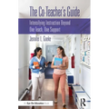 The Co-Teacher's Guide: Intensifying Instruction Beyond One Teach, One Support - Paperback