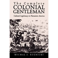 The Complete Colonial Gentleman: Cultural Legitimacy in Plantation America