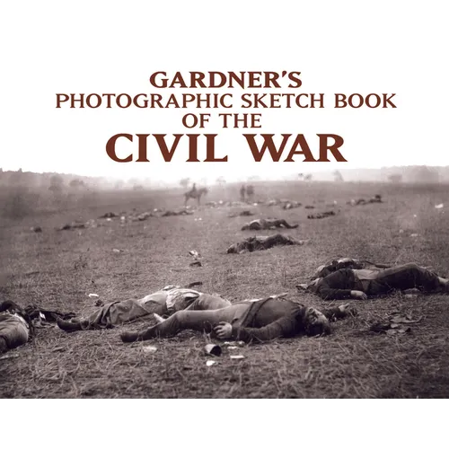 Gardner's Photographic Sketch Book of the Civil War