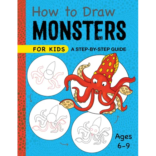 How to Draw Monsters for Kids: A Step-By-Step Guide - Paperback