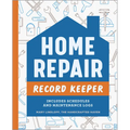 Home Repair Record Keeper: Includes Schedules and Maintenance Logs - Paperback