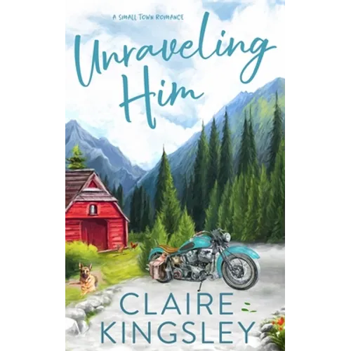 Unraveling Him: A Small Town Romance - Paperback