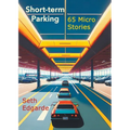 Short-term Parking: 65 Micro Stories - Paperback