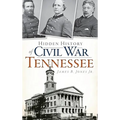 Hidden History of Civil War Tennessee
