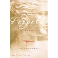 Perpetua: A Bride, A Martyr, A Passion - Paperback