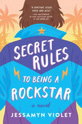 Secret Rules to Being a Rockstar - Paperback