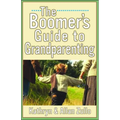 A Boomer's Guide to Grandparenting - Paperback