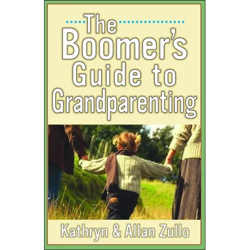 A Boomer's Guide to Grandparenting - Paperback
