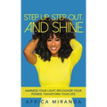 Step Up, Step Out, and Shine - Hardcover