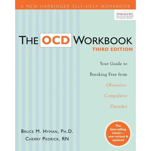 The Ocd Workbook: Your Guide to Breaking Free from Obsessive-Compulsive Disorder - Paperback
