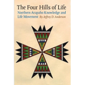 The Four Hills of Life: Northern Arapaho Knowledge and Life Movement