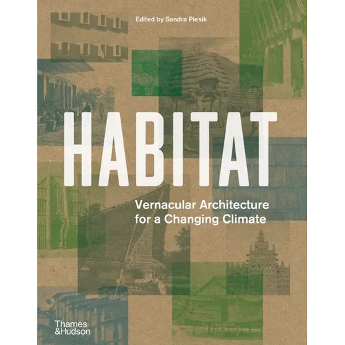 Habitat: Vernacular Architecture for a Changing Climate - Hardcover