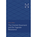 Chetnik Movement and the Yugoslav Resistance
