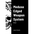 Medusa Edged Weapon System: Manual - Paperback