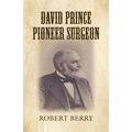 David Prince Pioneer Surgeon