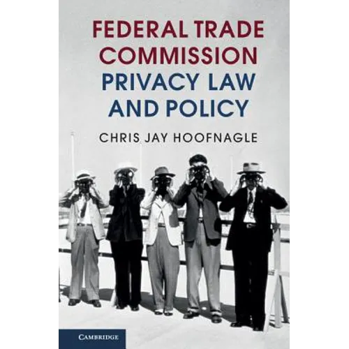 Federal Trade Commission Privacy Law and Policy