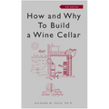 How and Why to Build a Wine Cellar - Paperback