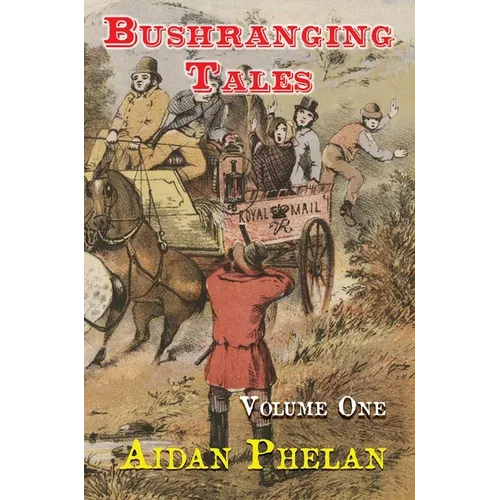 Bushranging Tales: Volume One