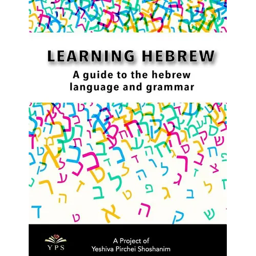 Learning Hebrew: A Guide to the Hebrew Language and Grammar - Paperback