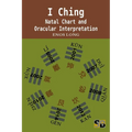 I Ching: Natal Chart and Oracular Interpretation - Paperback