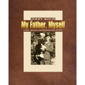 My Father, Myself: Letters, Mysteries and Discoveries from WWII