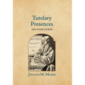 Tutelary Presences: and Other Stories - Hardcover