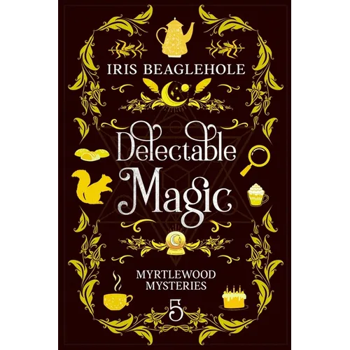 Delectable Magic: Myrtlewood Mysteries book 5 - Paperback