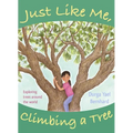 Just Like Me, Climbing a Tree: Exploring Trees Around the World - Paperback