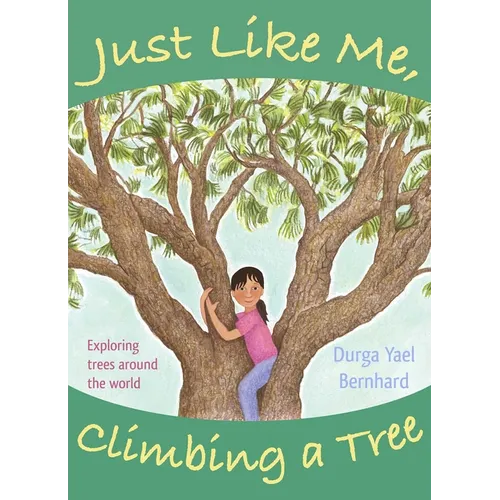Just Like Me, Climbing a Tree: Exploring Trees Around the World - Paperback