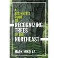 A Beginner's Guide to Recognizing Trees of the Northeast