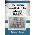The German Secret Field Police in Greece, 1941-1944