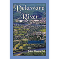Delaware River: America's Historic, Scenic, and Working Waterway
